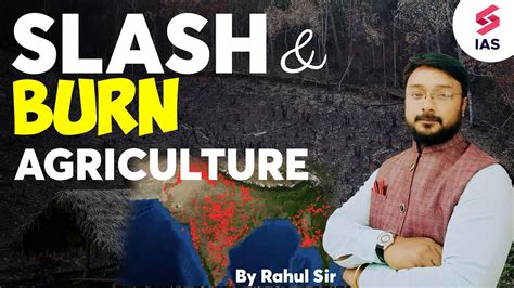 slash and burn agriculture upsc
